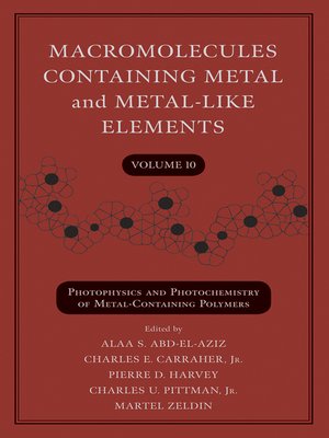 cover image of Macromolecules Containing Metal and Metal-Like Elements, Photophysics and Photochemistry of Metal-Containing Polymers